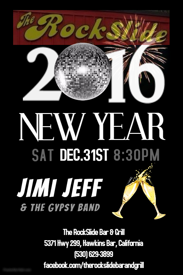 Jimi Jeff & The Gypsy Band New Year’s Eve 2016 at The RockSlide, Hawkins Bar, Trinity County