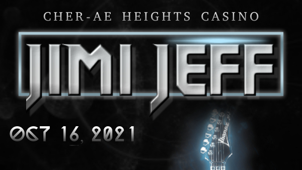 Jimi Jeff @ Cher-Ae Heights Casino – Sat Oct 16, 2021