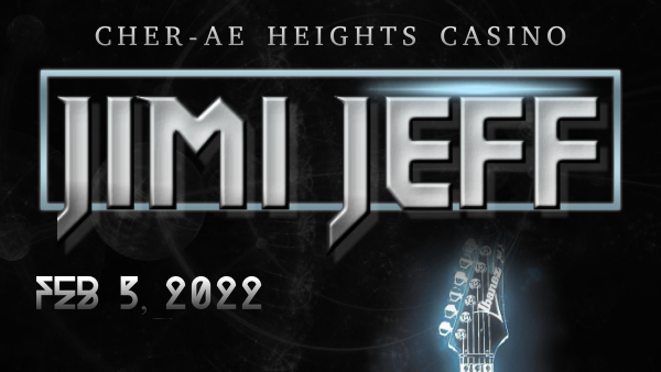 Jimi Jeff @ Cher-Ae Heights Casino – Feb 5 2022