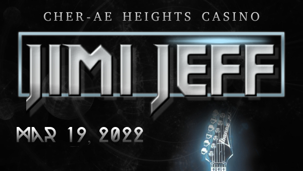 Jimi Jeff @ Cher-Ae Heights Casino – Mar 19 2022
