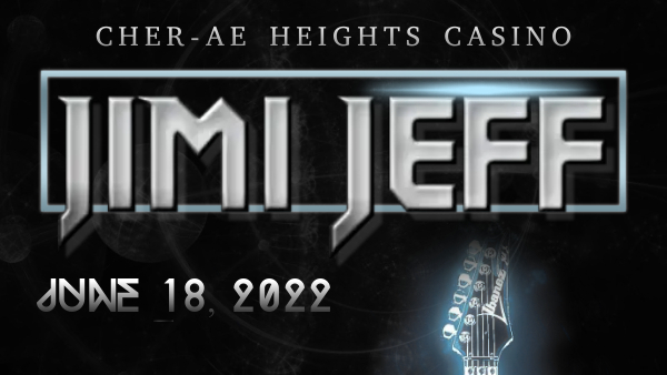 Jimi Jeff @ Cher-Ae Heights Casino – June 18, 2022
