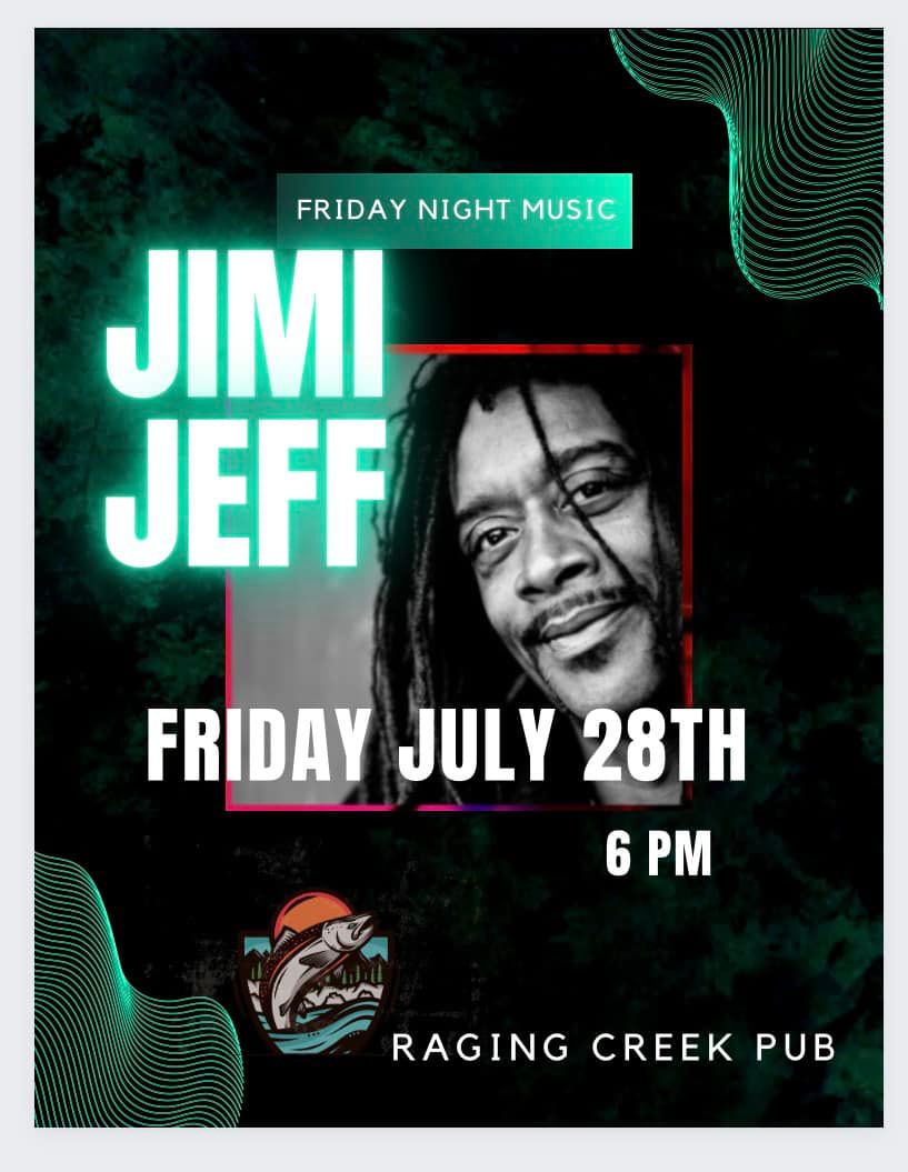 Jimi Jeff @ Raging Creek Pub Willow Creek, CA Fri July 29, 2022